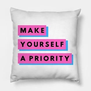 Make Yourself A Priority Pillow