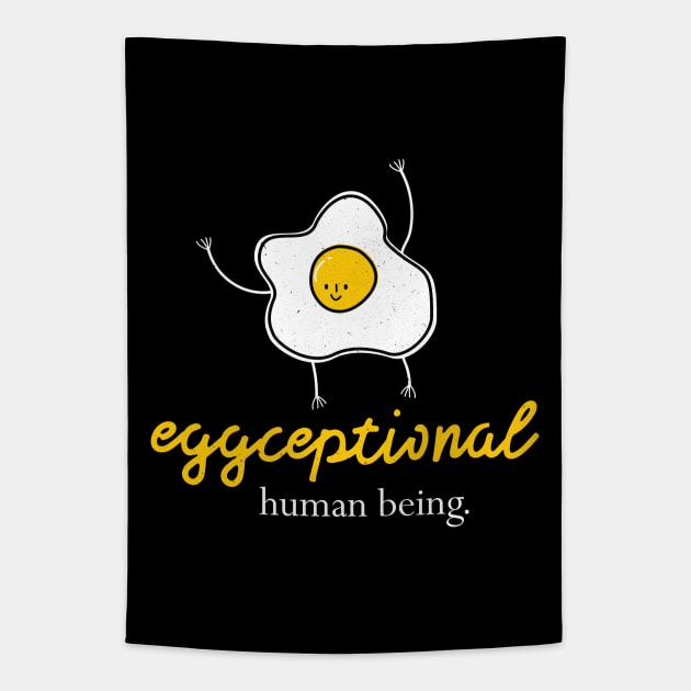 Eggceptional Human Being Tapestry by POD Anytime