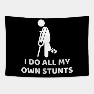 I Do All My Own Stunts Get Well Gifts Funny Injury Leg Tapestry