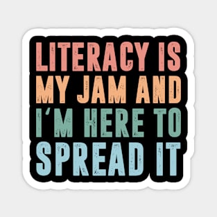 Literacy Is My Jam And I'm Here To Spread Literacy Teacher Life Magnet