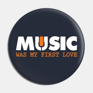 Music my first love (black) Pin