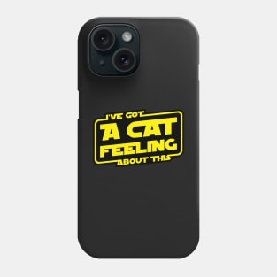 ive got a cat feeling about this Phone Case