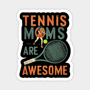 TENNIS MOMS ARE AWESOME Magnet