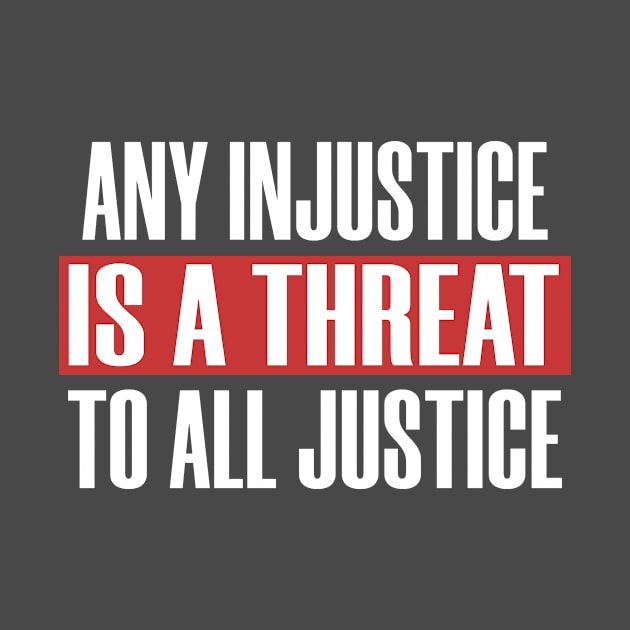 Injustice Threat To Justice Social Activism 2020 by Mellowdellow