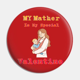 Mother's Day T-shirt: Salute Unconditional Love on Valentine's Day Pin