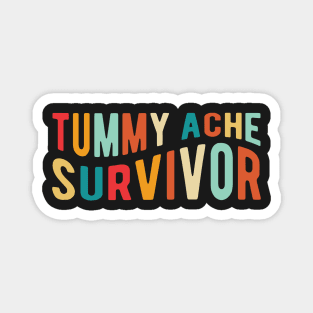 Tummy Ache Survivor Magnet