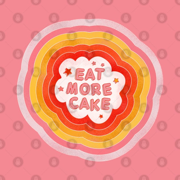 Eat More Cake by showmemars