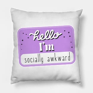 Hello, I am socially awkward Pillow
