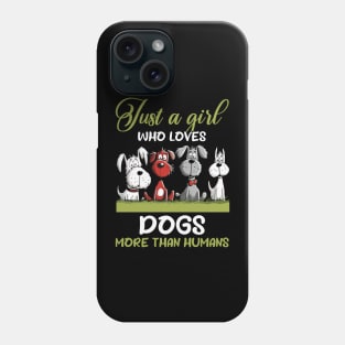 A Girl Loves Dogs More Than Humans Funny Phone Case