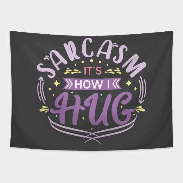 sarcasm it's how i hug v3 Tapestry by abbytrend