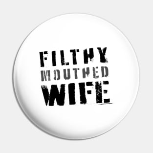 Filthy Mouthed Wife Pin