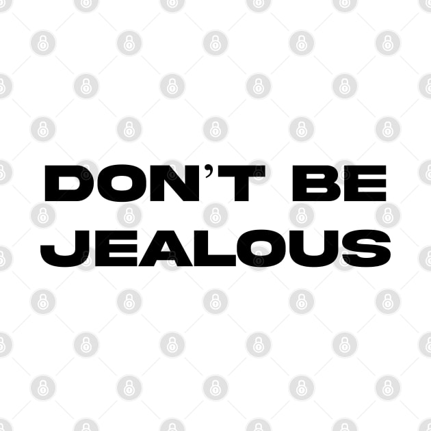 DON'T BE JEALOUS by aishc