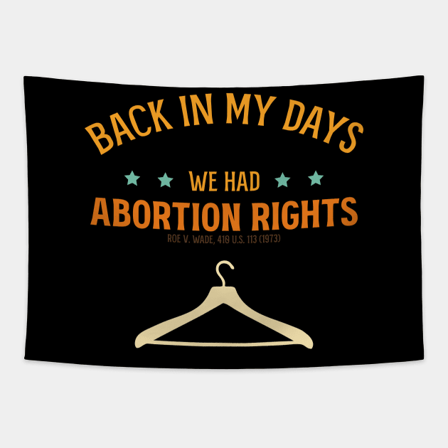 Back in my days, we had Abortion rights. Tapestry by Made by Popular Demand