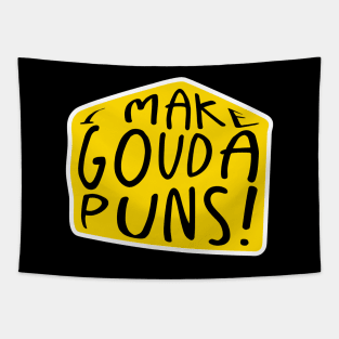 I make gouda puns | Cheese Pun Tapestry