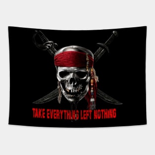 Pirates Quote "Take Everything Left Nothing" Tapestry