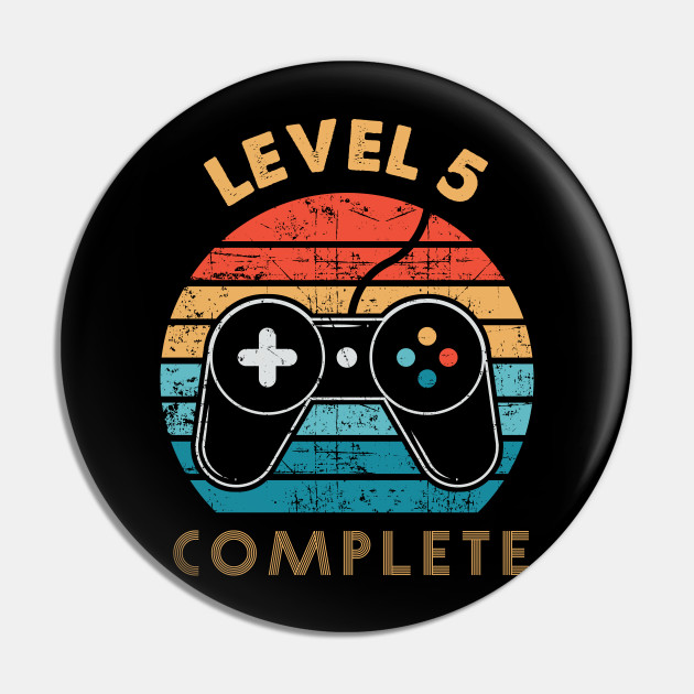 5th Anniversary Gift Funny 5 Year Anniversary Fathers Day Gift Video Game Shirt Anniversay Gifts For Husband Gamer Dad Gift Level 5 Level 5 Complete Gamer Birthday Gift Pin Teepublic De
