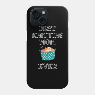 Best Knitting Mom Ever Phone Case