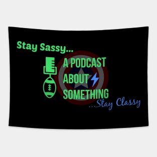 Stay Sassy, Stay Classy Tapestry