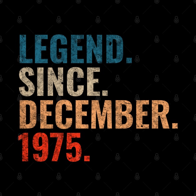 Legend since December 1975 Retro 1975 birthday shirt by TeeLogic