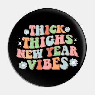 Thick Thighs New Year vibes Pin