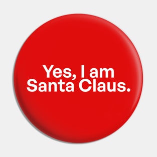 Yes, I'm Santa Claus 02 Pin