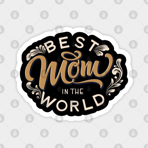 Best Mom in the World Vintage Magnet by CityTeeDesigns