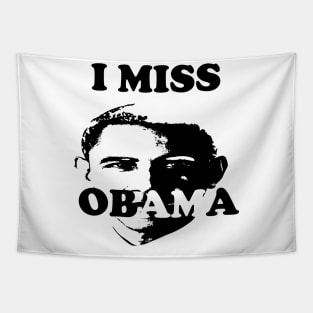 I Miss Obama I Miss Barack Tapestry