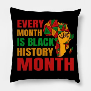 Every Month Is Black History Month BLM Melanin African Pride Pillow