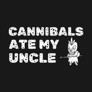 Cannibals Ate My Uncle Biden Trump Saying Funny 2024 T-Shirt