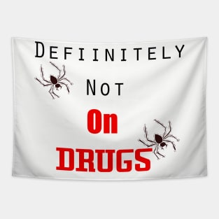 Definitely Not On Drugs Spiders Tapestry