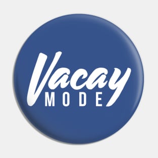 Vacay Mode Pin