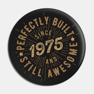 Born in 1975 T Shirt Pin