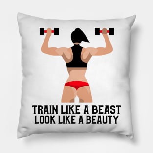 Train Like a Beast, Look Like a Beauty Pillow