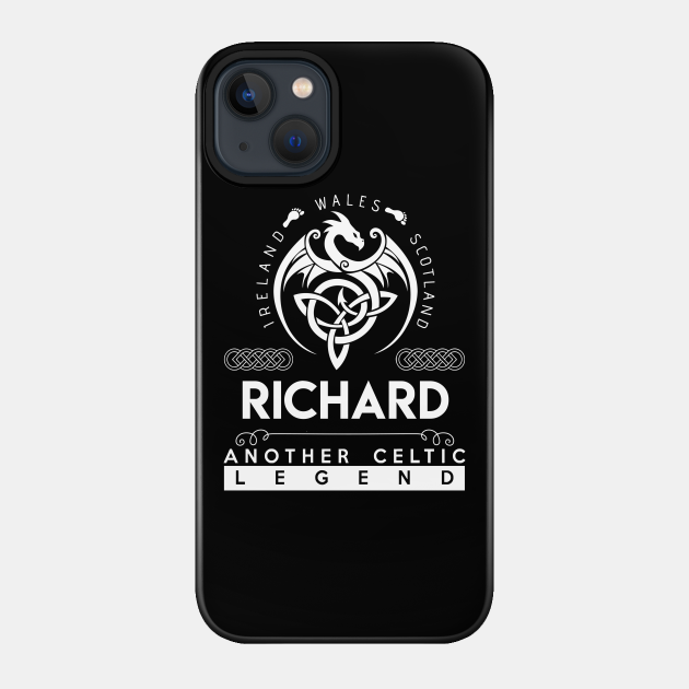 Richard Name T Shirt - Another Celtic Legend Richard Dragon Gift Item - Richard - Phone Case