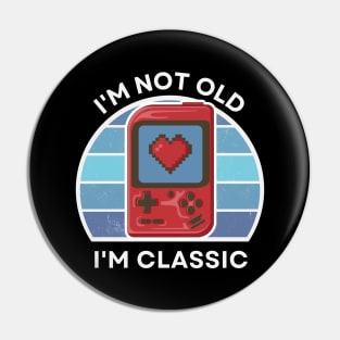 I'm not old, I'm Classic | Handheld Console | Retro Hardware | Vintage Sunset | '80s '90s Video Gaming Pin