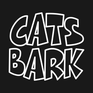 Cats Bark T-Shirt