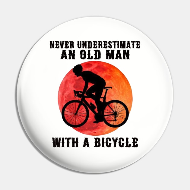 Cycling Never Underestimate An Old Man Classic Pin by janetradioactive