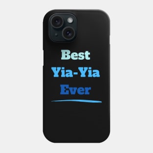 Best Yia-Yia Ever Phone Case