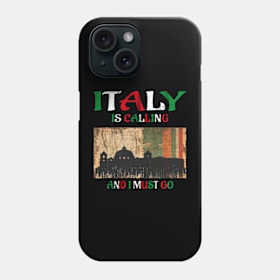 italy is calling and i must go Phone Case