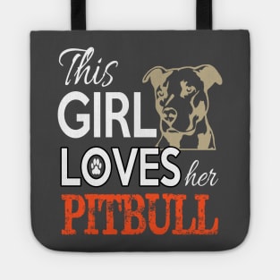 THIS GIRL LOVES HER PITBULL Tote