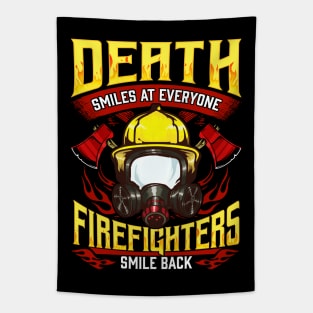 Death Smiles At Everyone Firefighters Smile Back Tapestry