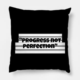 Progress not perfection Pillow