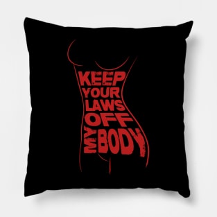 Keep Your Laws Off My Body Pillow