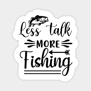 Less Talk More Fishing Magnet