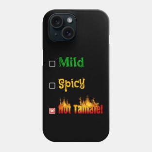 Mild Spicy Hot Tamale Phone Case