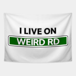 I live on Weird Rd Tapestry