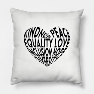 Kindness Peace Equality Love Inclusion Hope Diversity Pillow