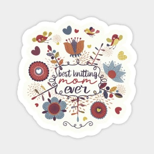Best Knitting Mum Ever,Cute Valentine Gift For Mum Magnet