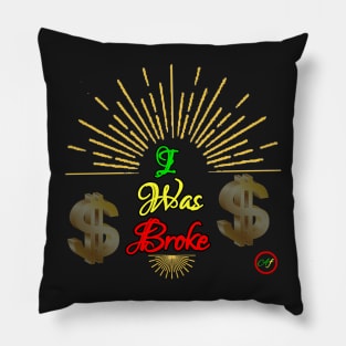 I was Broke Pillow