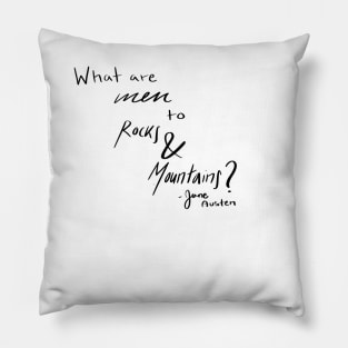 What are men to Rocks and Mountains? Pillow